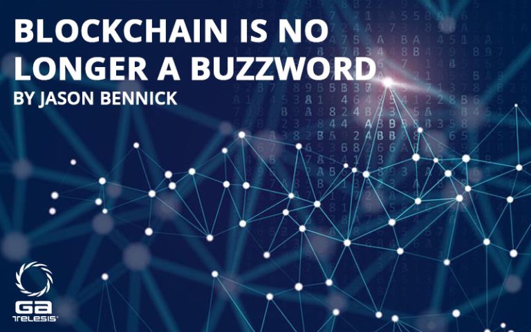 Blockchain is No Longer a Buzzword By Jason Bennick