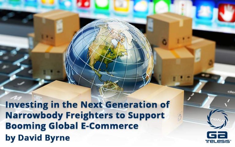 Investing in the Next Generation of Narrowbody Freighters  to Support Booming Global E-Commerce / by David Byrne