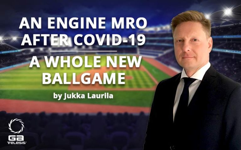 An Engine MRO After COVID-19 — A Whole New Ballgame