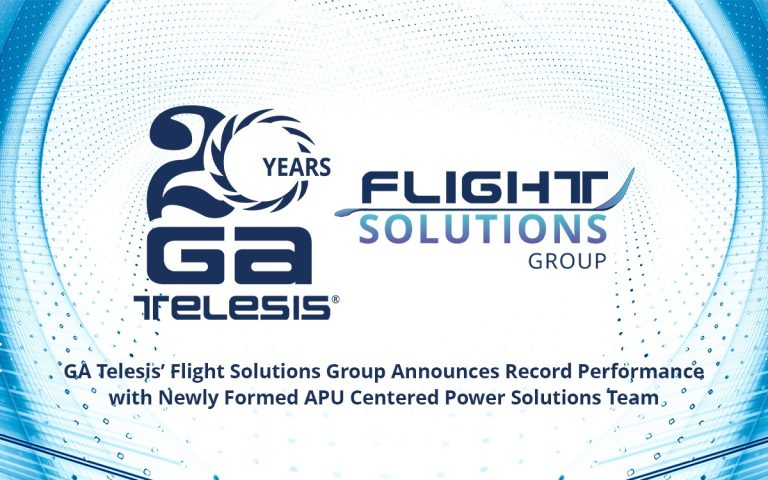 GA Telesis’ Flight Solutions Group Announces Record Performance with Newly Formed APU Centered Power Solutions Team