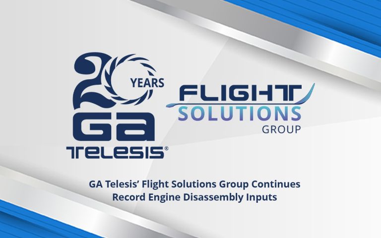 GA Telesis’ Flight Solutions Group Continues Record Engine Disassembly Inputs
