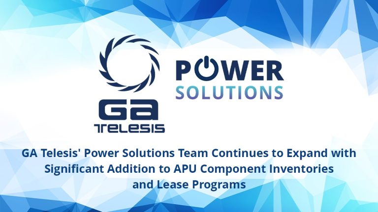 GA Telesis’ Power Solutions Team Continues to Expand with Significant Addition to APU Component Inventories and Lease Programs