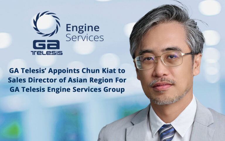 GA Telesis Appoints Chun Kiat as Sales Director of Asia Pacific Region  For GA Telesis Engine Services Group