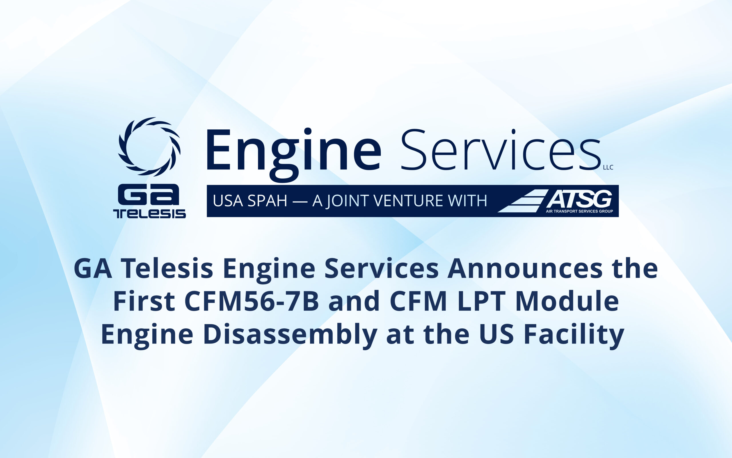 GA Telesis Engine Services Announces the First CFM56-7B and CFM LPT Module Engine Disassembly at the US Facility