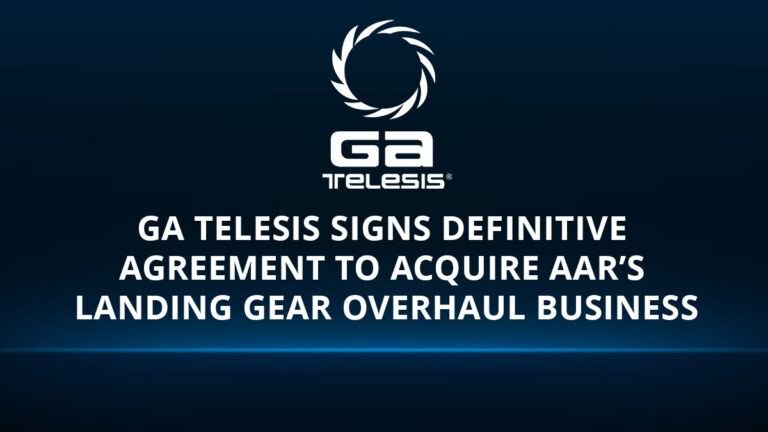 GA Telesis LLC Signs Definitive Agreement to  Acquire AAR’s Landing Gear Overhaul Business