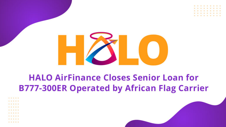 HALO AirFinance Closes Senior Loan for  B777-300ER Operated by African Flag Carrier