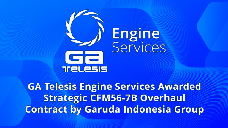 GA Telesis Engine Services Awarded Strategic CFM56-7B Overhaul Contract by Garuda Indonesia Group