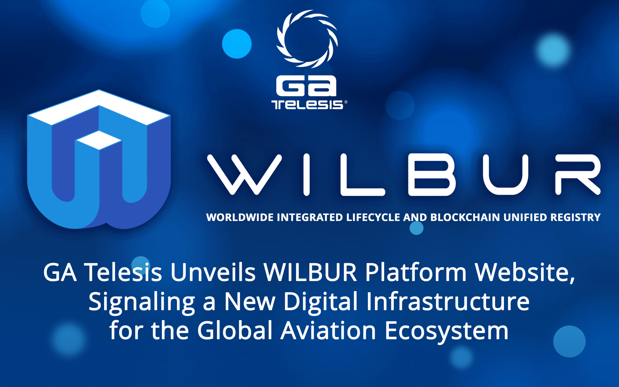 GA Telesis unveils the WILBUR platform website for global aviation digital infrastructure.