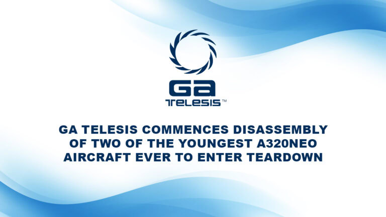 GA Telesis Commences Disassembly of Two of the Youngest A320neo Aircraft Ever to Enter Teardown