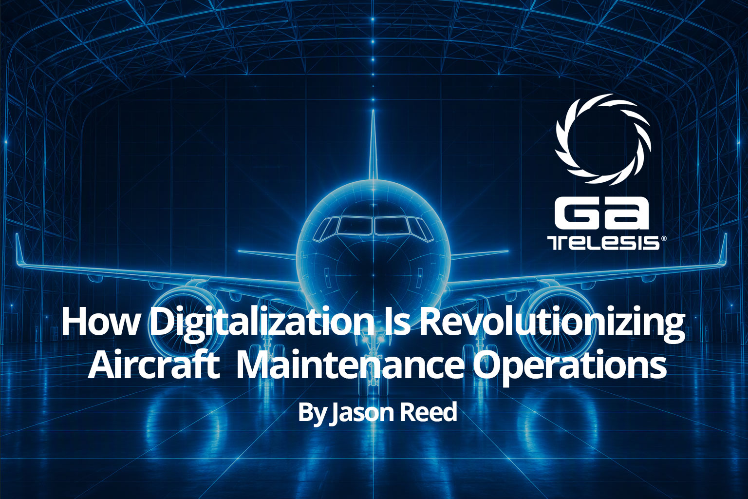 Aircraft digitalization revolutionizing maintenance operations by GA Telesis.